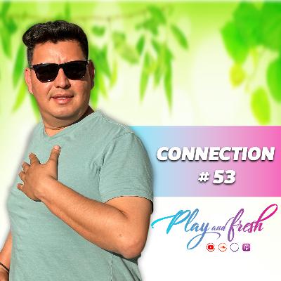 Connection # 53 Play and Fresh  Dj Set  (Pao Meneses & Instituto Morelense de Radio y Televisión)
