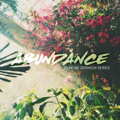Abundance Sermon Series - Part 1: Received to Give
