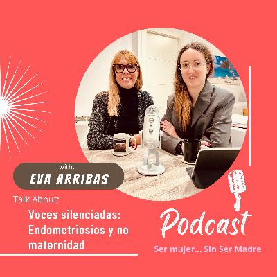 Episodio 2: Voces silenciadas, endometriosis y no maternidad