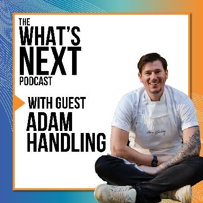 What's Next with Adam Handling