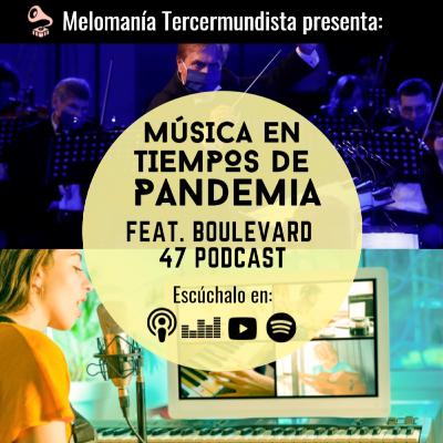 Música en tiempos de pandemia feat. Boulevard 47 Podcast Música en tiempos de pandemia feat. Boulevard 47 Podcast