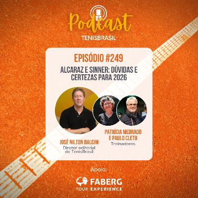 🎙249 - Alcaraz e Sinner: dúvidas e certezas para 2026