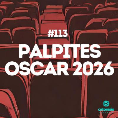 113. Palpites Oscar 2026 113. Palpites Oscar 2026