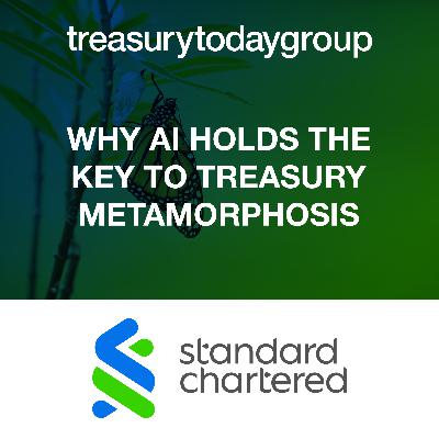Standard Chartered: Why AI holds the key to treasury metamorphosis