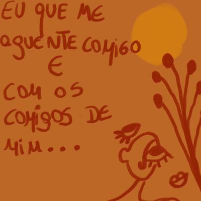 Eu que me aguente comigo e com os comigos de mim #23