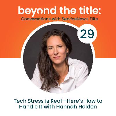 Tech Stress is Real—Here’s How to Handle It with Hannah Holden