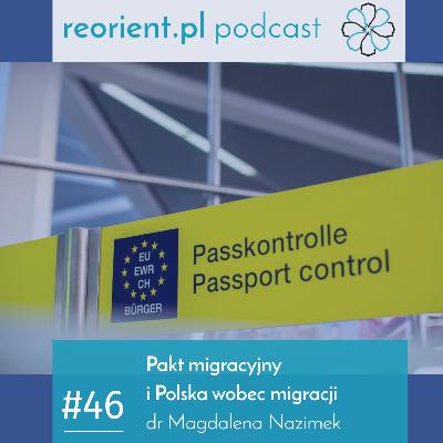 46. Pakt migracyjny i Polska wobec migracji: dr Magdalena Nazimek