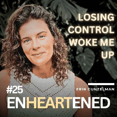Ep. 25 |  Erin Gunzelman: From intelligence analyst to surrendering to life