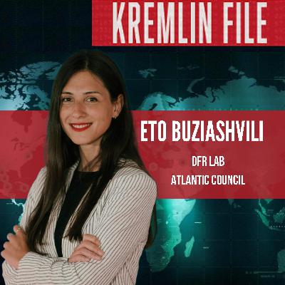 Kremlin File with Eto Buziashvili: Unraveling Russia's Information Warfare Kremlin File with Eto Buziashvili: Unraveling Russia's Information Warfare
