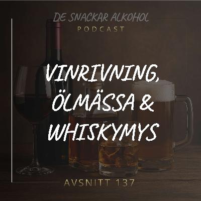 137. Vinrivning, Ölmässa & Whiskymys.
