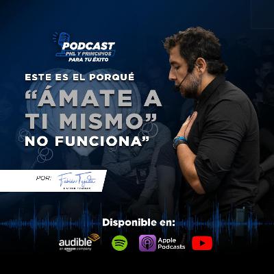 "Ámate a ti mismo" . Un mensaje que todos hemos recibido, pero que NO funciona