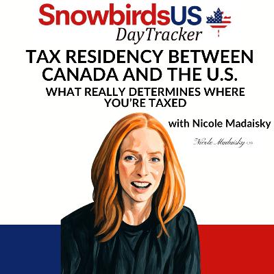 Ep. 77 Tax Residency Between Canada and the U.S. : What Really Determines Where You’re Taxed Ep. 77 Tax Residency Between Canada and the U.S. : What Really Determines Where You’re Taxed