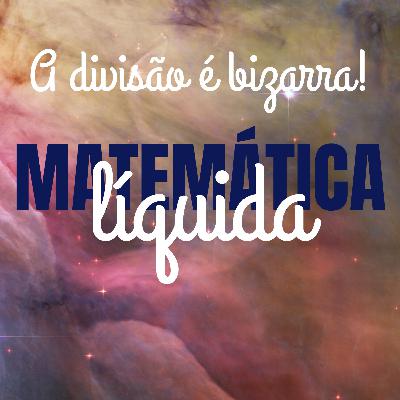 #1 A divisão é bizarra!