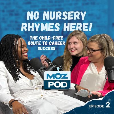 Ep 2 | No Nursery Rhymes Here: The Child-Free Route to Career Success