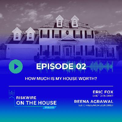 EP 2: How Much is My House Worth?