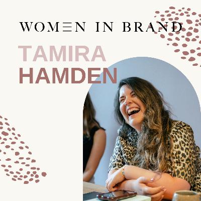 Founding a brand community for women with Tamira Hamden