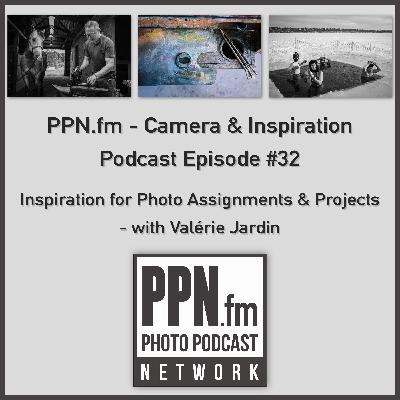 Camera and Inspiration #32 | PPN | Inspiration for photo assignments and projects - with Valérie Jardin