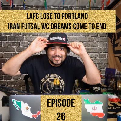 LAFC lose again to Portland Timber - Iran are out of the Futsal World Cup