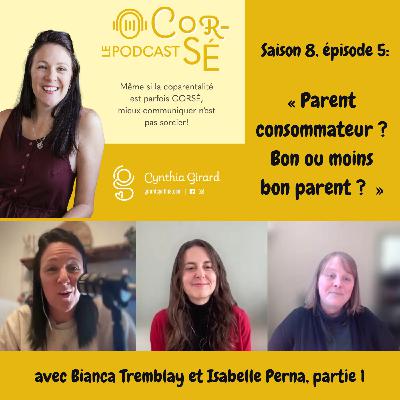 Parent consommateur ? Bon ou moins bon parent ? Partie 1 avec Isabelle Perna et Bianca Tremblay | S8-É5 Parent consommateur ? Bon ou moins bon parent ? Partie 1 avec Isabelle Perna et Bianca Tremblay | S8-É5