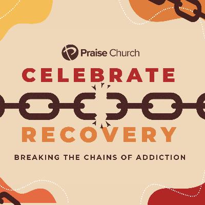 Celebrate Recovery Sunday - 5 Practical Steps to Freedom Celebrate Recovery Sunday - 5 Practical Steps to Freedom