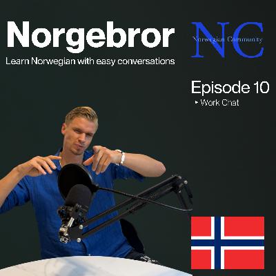 E10 - The Norwegian Art of Work Chat