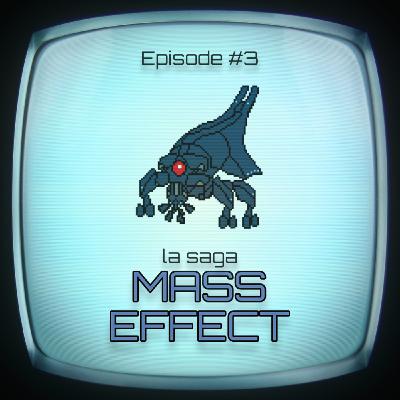 #3 - la saga Mass Effect (partie 1) #3 - la saga Mass Effect (partie 1)