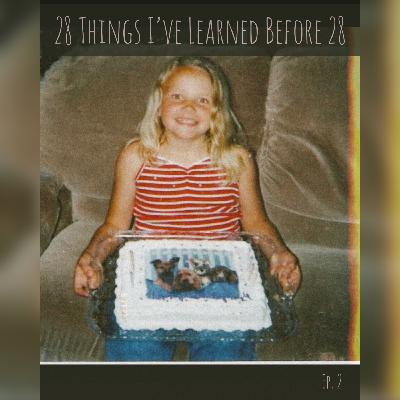 28 Things I've Learned Before 28 28 Things I've Learned Before 28