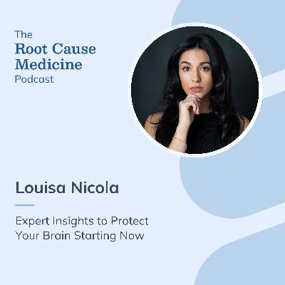 Expert Insights to Protect Your Brain Starting Now with Louisa Nicola: Episode Rerun