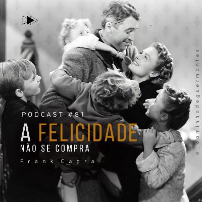 081 - [FILME] A Felicidade não se Compra
