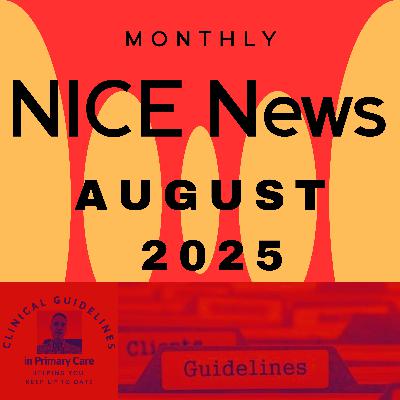 Podcast - NICE News - August 2025 including draft NICE guideline on diabetes