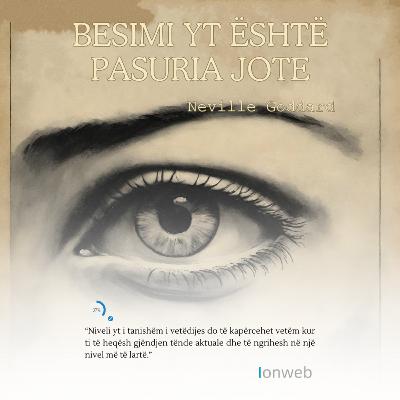 Besimi yt është Pasuria Jote nga Neville Goddard