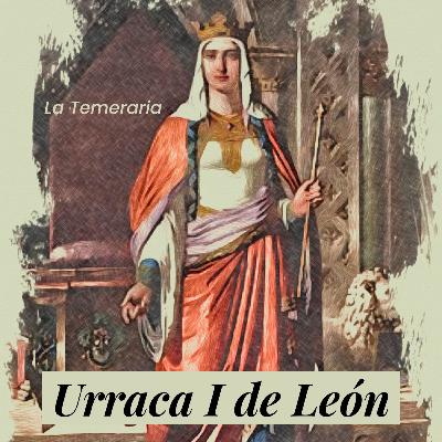 Urraca I la Temeraria: La primera mujer
