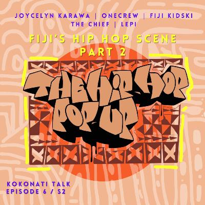 S2/EP6 | Joycelyn Karawa | OneCrew | Fiji Kidski | The Chief | Lepi - Fiji's Hip Hop Scene /Part 2