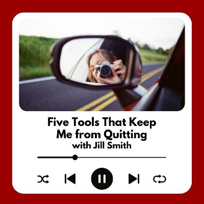 Five Tools That Keep Me From Quitting