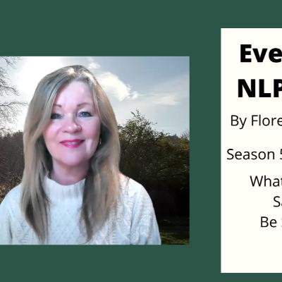 Season 5 Episode 9: Everyday NLP Bites... What Are You Saying? Be Specific ! Season 5 Episode 9: Everyday NLP Bites... What Are You Saying? Be Specific !
