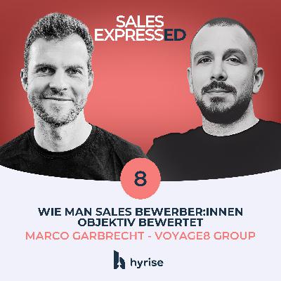 #8 Wie man Sales Bewerber:innen objektiv bewertet I Mit Marco Garbrecht von Voyage8 #8 Wie man Sales Bewerber:innen objektiv bewertet I Mit Marco Garbrecht von Voyage8