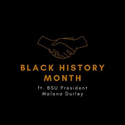Black History Month ft. Malana Durley