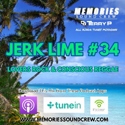 Jerk Lime #34 ( Lovers Rock & Conscious Reggae )