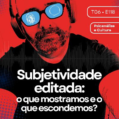 118 - Subjetividade editada
