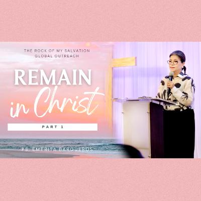 Remain in Christ Part 1