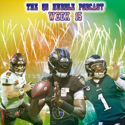 The QB Huddle Podcast | Week 15 | 2024 NFL Season