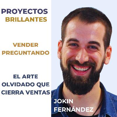 6.4. Vender Preguntando con Jokin Fernández 6.4. Vender Preguntando con Jokin Fernández