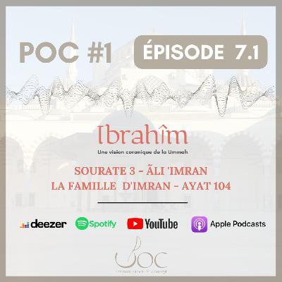 Épisode 7 Partie 1  - Sourate 3, Ayat 104