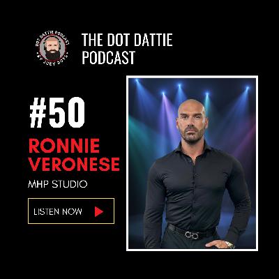 Dot Dattie Podcast #50 - Ronnie Veronese - MHP Studio