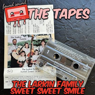 THE TAPES: The Larkin Family - Sweet Sweet Smile