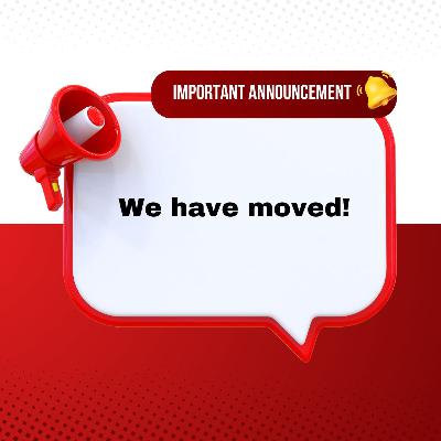 Update - We Have Moved! Update - We Have Moved!