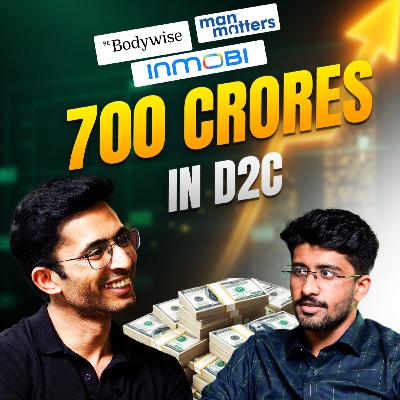 Marketing Playbook of Man Matters & Be Bodywise | BUILDING A 700 CRORE BRAND | How To Build D2C Brand In India? | #61