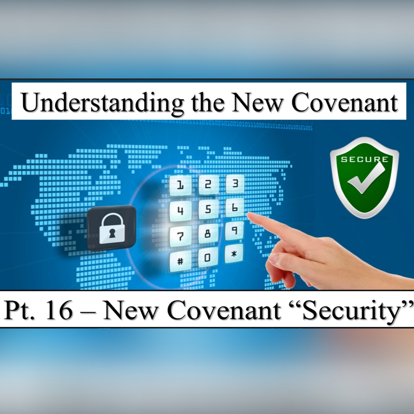 Pt. 16 - New Covenant "Security" episode artwork