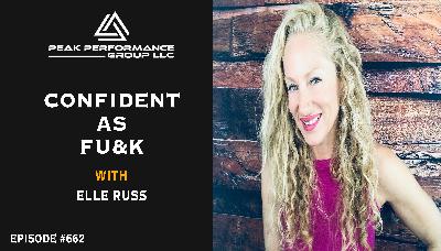 Confident As F&ck | Elle Russ | Episode #662 Confident As F&ck | Elle Russ | Episode #662