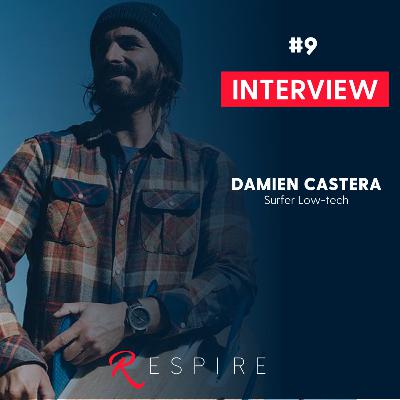 RESPIRE #9 Damien Castera sur la vague Low-tech